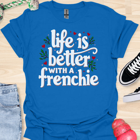 Life is better with a frenchie - V2 - Simple Elegant T-Shirt